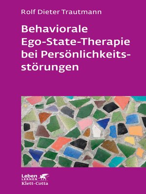 cover image of Behaviorale Ego-State-Therapie bei Persönlichkeitsstörungen (Leben Lernen, Bd. 295)